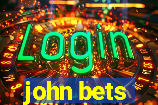 john bets